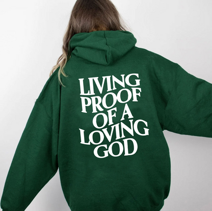 Living Proof Of A Loving God Hoodie.