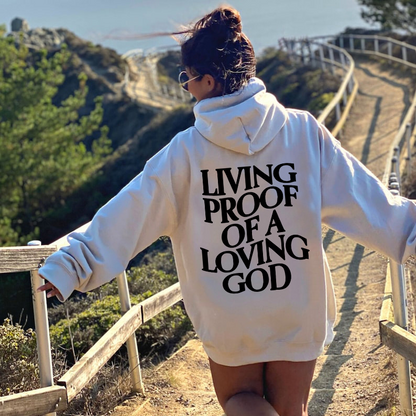 Living Proof Of A Loving God Hoodie.