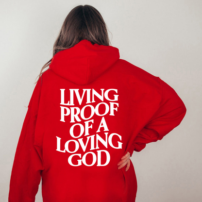 Living Proof Of A Loving God Hoodie.