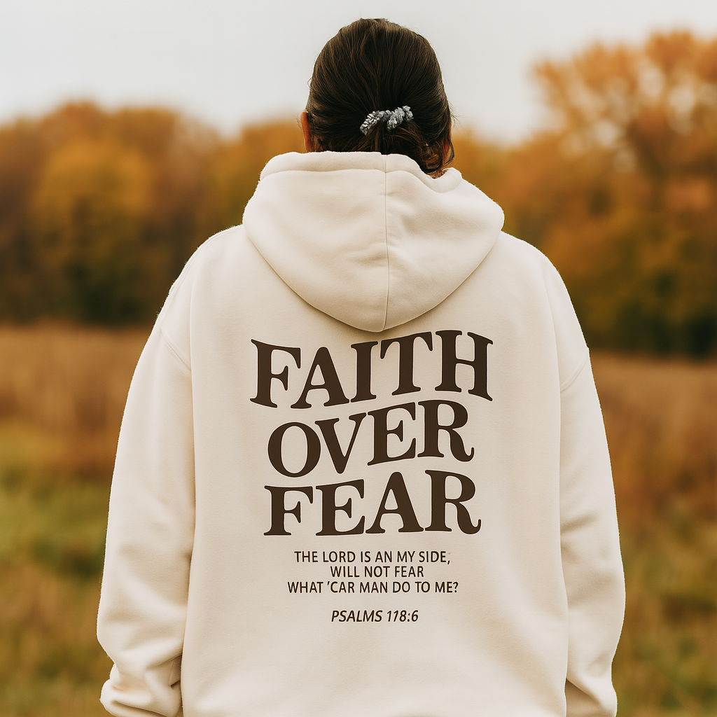 Faith Over Fear Hoodie.